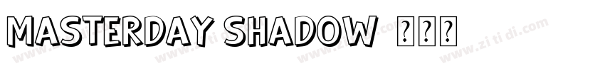 MASTERDAY SHADOW字体转换